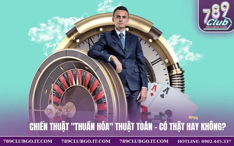 Chiến thuật thuần hóa thuật toán - Có thật hay không