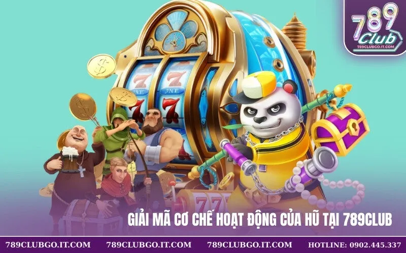 Giải Mã Cơ Chế Hoạt Động Của Hũ Tại 789Club