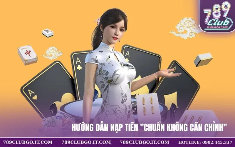 Hướng dẫn nạp tiền chuẩn không cần chỉnh