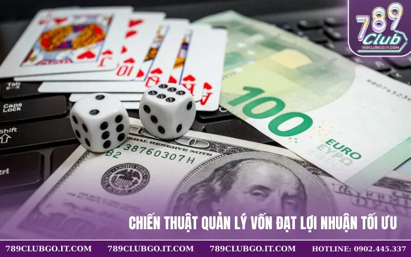 Chiến thuật quản lý vốn đạt lợi nhuận tối ưu