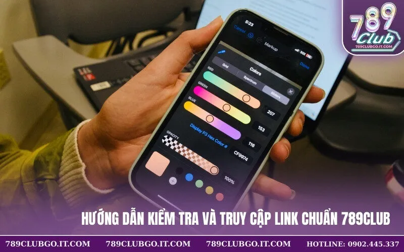 Hướng dẫn kiểm tra và truy cập link chuẩn 789Club